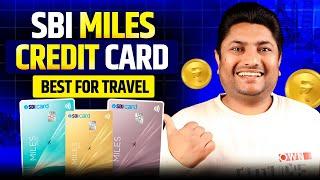 SBI Miles Credit Card | Best Credit Card for Travel | SBI Miles Credit Card Benefits