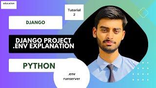 How To Use .env File In Django Project And Why? | Implementation & Explanation | Tutorial 2