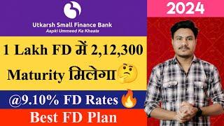 Utkarsh Small Finance Bank FD Interest Rates 2024 | @9.10% Fixed Deposit Interest | Highest FD Rates