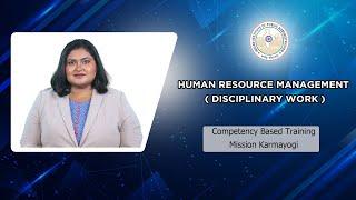 Human Resource Management (Disciplinary Work) l Civil Service l Productivity l Mission Karmayogi