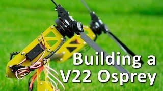 Building a V22 Osprey - Part 1