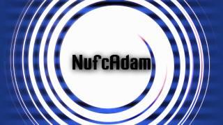 NufcAdam Intro - Thanks To BraProductions