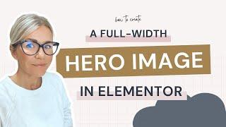 Creating a full-width Hero Image Background in Elementor