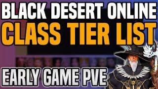 BDO Class Tier List - PVE Earlygame  - Black Desert Online