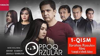 Oppoq orzular (uzbek serial)  | Оппоқ орзулар (узбек сериал) - 1-qism