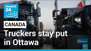 Canada's Freedom Convoy: Truckers stay put in Ottawa as the crisis deepens • FRANCE 24 English