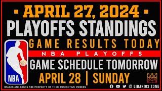 NBA PLAYOFFS STANDINGS TODAY as of APRIL 27, 2024 | GAME RESULTS TODAY | GAMES TOMORROW | APR. 28
