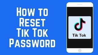 How to Reset Your Tik Tok Password in 2 Minutes