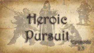 Heroic Pursuit Episode 2.5