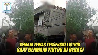 REMAJA TEWAS TERSENGAT LISTRIK SAAT BERMAIN TIKTOK DI BEKASI