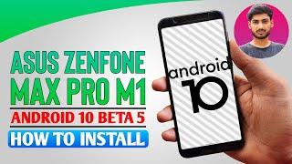 Asus Zenfone Max Pro M1 Android 10 Beta 5 Update | How to Install on Your Smartphone