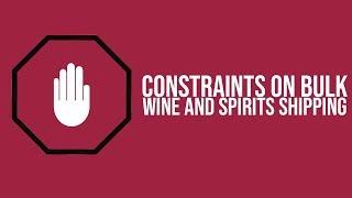 Constraints on Bulk Wine and Spirits Shipping