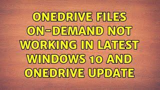 OneDrive files on-demand not working in latest windows 10 and OneDrive update