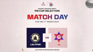 LALITPUR VS TRIBHUWAN UNIVERSITY | BAGMATI PROVINCE MEN'S PM CUP SELECTION 2025 || LIVE FROM MULPANI