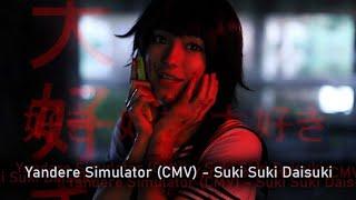 | Yandere Simulator CMV | Suki Suki Daisuki - Ayano Aishi |