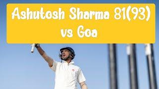 Ashutosh Sharma batting 81(93)  vs Goa in Ranji Trophy