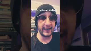 Crise Feminina: o fim das mulheres ?  #platinhobr #motivacional