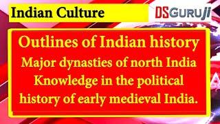 Indian Culture History – Major dynasties of north India( 647-1200 ce)