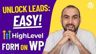 Increase Your Leads  Easy Integration of GoHighLevel Forms on WordPress