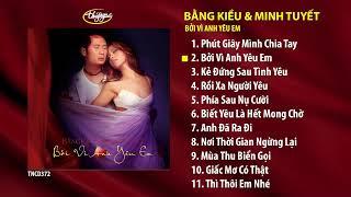Bằng Kiều & Minh Tuyết - CD Bởi Vì Anh Yêu Em | TNCD372