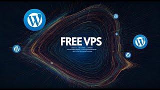 Free VPS: Create a Personal Blog with WordPress - Step-by-Step Guide