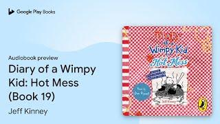 Diary of a Wimpy Kid: Hot Mess (Book 19) by Jeff Kinney · Audiobook preview