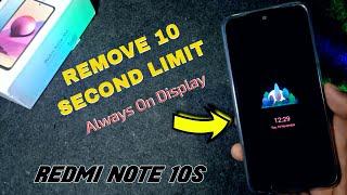 REMOVE 10 Second Limit Always On Display in Redmi Note 10S -  True Always On Display