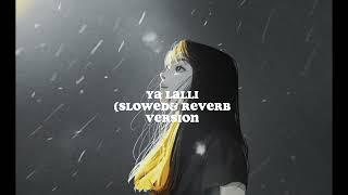 YA LALLI - Cover( speed up to slowed &reverb version)