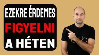 EZEKRE ÉRDEMES FIGYELNI A HÉTEN [Részletek]