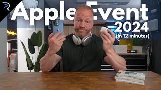 Apple Event Recap in 12 Minutes! (iPhone 16 lineup, Apple Watch 10, new Airpods, and more)