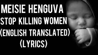 Meisie Henguva (Stop killing women lyrics)