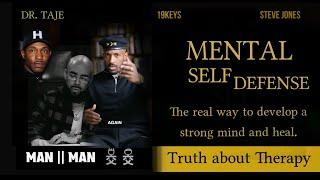 How to Train your Mind like a Powerful Man. w/ DR. TAJE , 19KEYS  #MAN2MAN