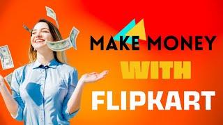 Best Ways To Make Money With Flipkart| Earn 50K-100K|