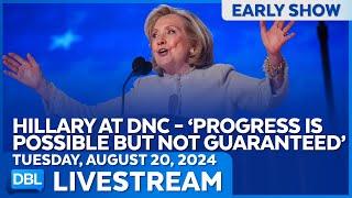 Hillary Clinton At DNC ''Progress Is Possible But Not Guaranteed"