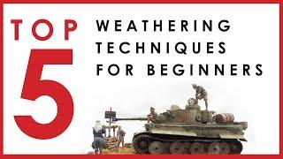 Top 5 weathering techniques for building scale models