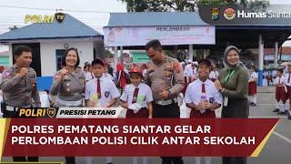 POLRES PEMATANG SIANTAR GELAR PERLOMBAAN POLISI CILIK ANTAR SEKOLAH