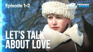 ▶️ Let's talk about love 1 - 2 episodes - Romance | Movies, Films & Series