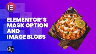 Elementor mask option and Image Blobs Tutorial | Elementor Tutorial