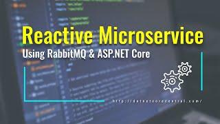 Building Reactive Microservice with RabbitMQ and ASP.NET Core