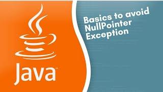 Basics to handle(avoid) NullPointerException in java