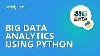 Big Data Analytics Using Python | Python Big Data Tutorial | Python And Big Data | Simplilearn