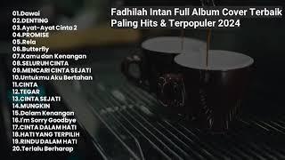 FADHILAH INTAN FULL ALBUM COVER 2024 || ALBUM COVER PALING HITS & THE BEST