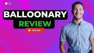 Balloonary Review And Tutorial: Appsumo Deal - Worth it or Waste of Money?