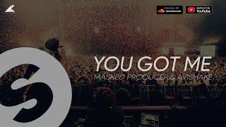 You Got Me - Masked Producer & Avishake | Spinnin Records | Talent Pool