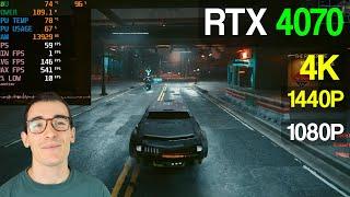 Cyberpunk 2077 in the RTX 4070 (1080p 1440p 4K)