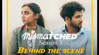 Laughter on set to heartfelt moments on screen | Behind the scene of Mismatched season 3