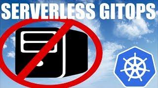 Serverless build and deployments with Kubernetes using GitOps
