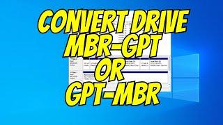 HOW TO CONVERT A DRIVE FROM MBR TO GPT OR GPT TO MBR