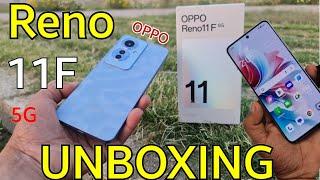 OPPO RENO 11F 5G UNBOXING: Oppo 11f Price In Pakistan | 8GB and 256GB | The Best You Can Get”