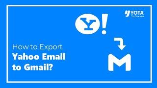 How to Migrate Emails from Yahoo to Gmail | Direct Way 2024